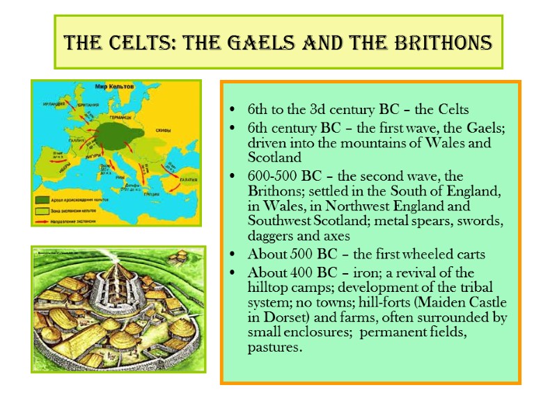 The Celts: the Gaels and the Brithons  6th to the 3d century BC